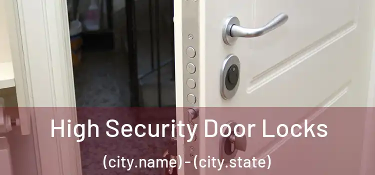  High Security Door Locks (city.name) - (city.state)